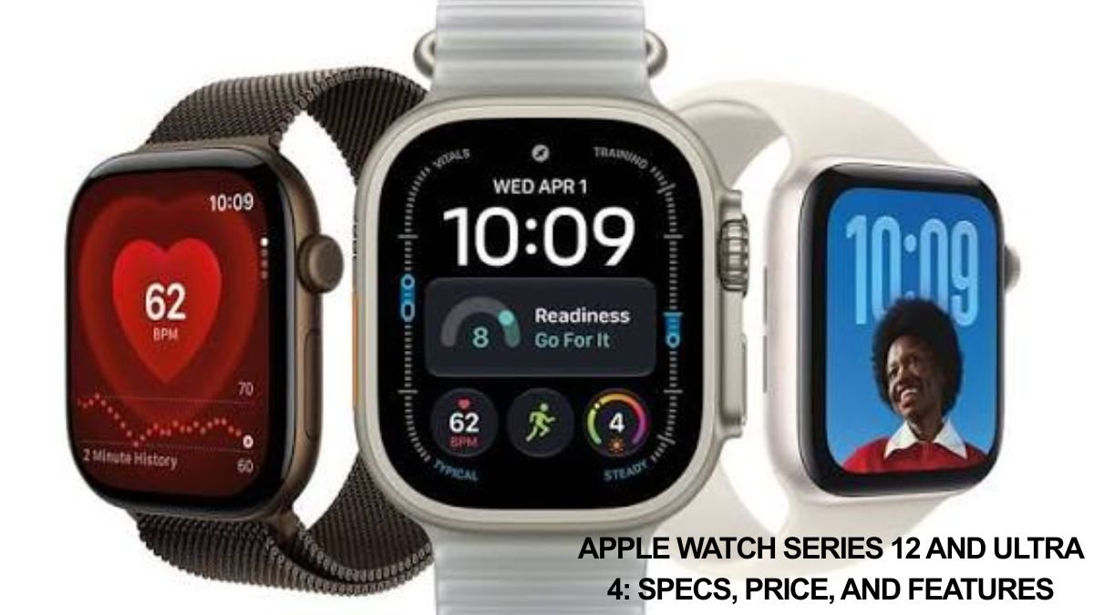 Apple Watch Series 12 and Ultra 4: Specs, Price, and Features